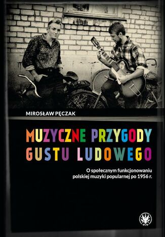 Muzyczne przygody gustu ludowego Mirosław Pęczak - okladka książki