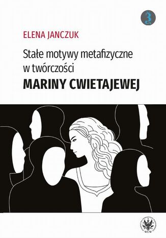 Stałe motywy metafizyczne w twórczości Mariny Cwietajewej Elena Janczuk - okladka książki