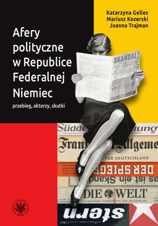 Afery polityczne w Republice Federalnej Niemiec Mariusz Kozerski, Katarzyna Gelles, Joanna Trajman - okladka książki