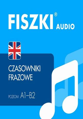 FISZKI audio  angielski  Czasowniki frazowe Patrycja Wojsyk - okladka książki