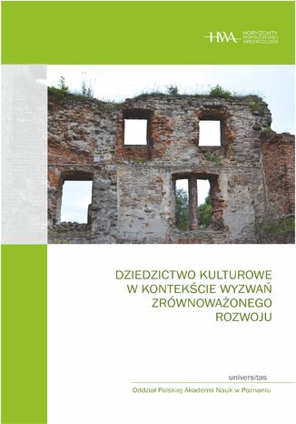 Dziedzictwo kulturowe w kontekście wyzwań zrównoważonego rozwoju Arkadiusz Marciniak, Michał Pawleta - okladka książki