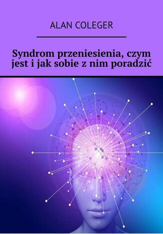 Syndrom przeniesienia, czym jest i jak sobie z nim poradzić Alan Coleger - okladka książki
