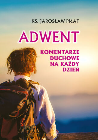 Adwent. Komentarze duchowe na każdy dzień ks. Jarosław Piłat - okladka książki