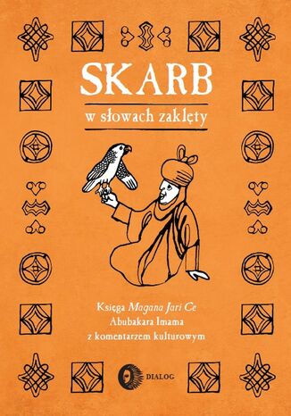 Skarb w słowach zaklęty. Księga Magana Jari Ce Abubakara Imama z komentarzem kulturowym Abubakara Imama - okladka książki