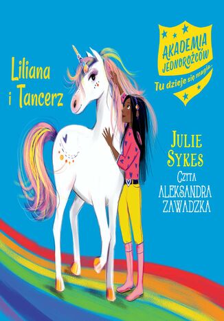 Akademia Jednorożców. Liliana i Tancerz. Tom 5 Julia Sykes - okladka książki