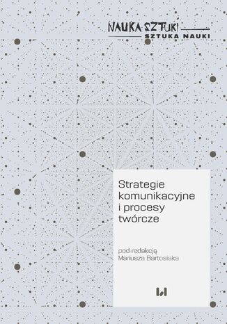 Strategie komunikacyjne i procesy twórcze Mariusz Bartosiak - okladka książki