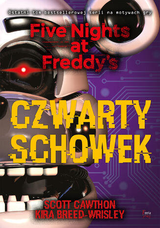 Five Nights at Freddys (Tom 3). Czwarty schowek Scott Cawthon, Kira Breed-Wrisley - okladka książki