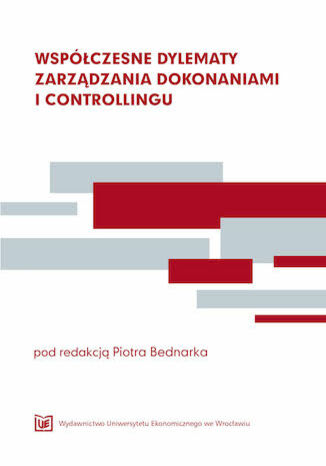 Współczesne dylematy zarządzania dokonaniami i controllingu Piotr Bednarek - okladka książki
