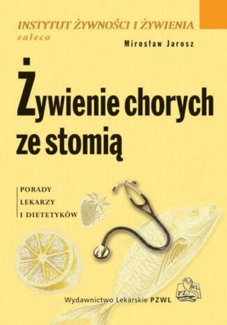 Żywienie chorych ze stomią Mirosław Jarosz - okladka książki