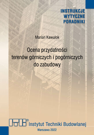 Ocena przydatności terenów górniczych i pogórniczych do zabudowy Marian Kawulok - okladka książki