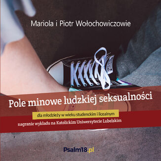 POLE MINOWE LUDZKIEJ SEKSUALNOŚCI (nagranie wykładu) Mariola i Piotr Wołochowiczowie - okladka książki