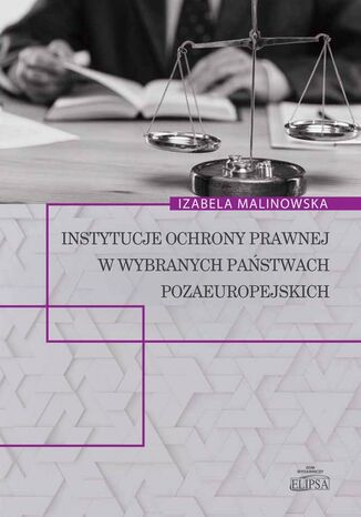 Instytucje ochrony prawnej w wybranych państwach pozaeuropejskich Izabela Malinowska - okladka książki