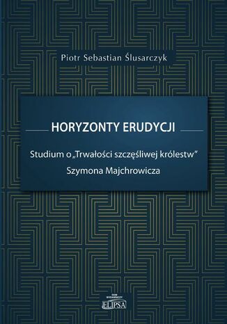 Horyzonty erudycji Piotr Sebastian Ślusarczyk - okladka książki