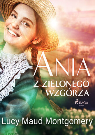 Ania z Zielonego Wzgórza Lucy Maud Montgomery - okladka książki