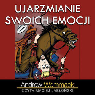 Ujarzmianie swoich emocji Andrew Wommack - okladka książki