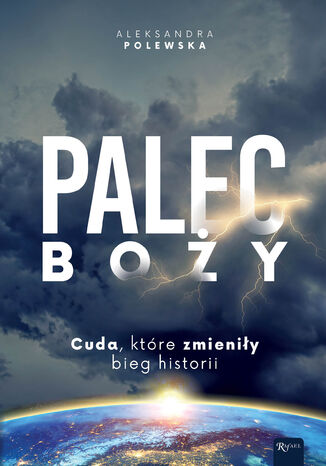 Palec Boży. Cuda, które zmieniły bieg historii Aleksandra Polewska - audiobook MP3