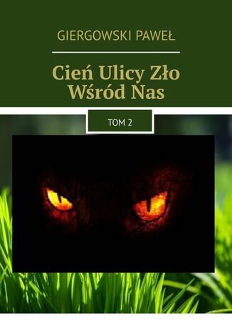 Cień Ulicy Zło Wśród Nas Giergowski Paweł - okladka książki