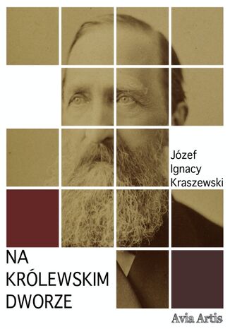 Na królewskim dworze Józef Ignacy Kraszewski - okladka książki