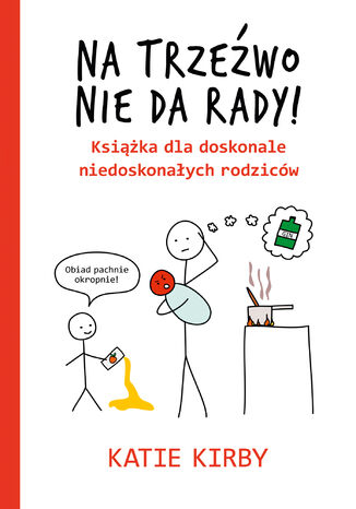 Na trzeźwo nie da rady! Katie Kirby - okladka książki