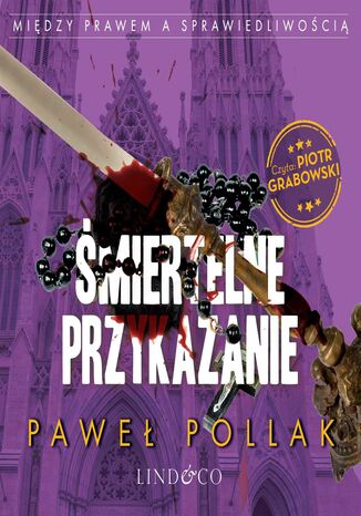 Śmiertelne przykazanie. Między Prawem a Sprawiedliwością. Tom 4 Paweł Pollak - okladka książki