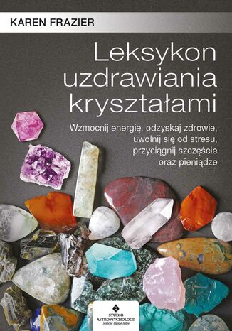 Leksykon uzdrawiania kryształami Karen Frazier - okladka książki