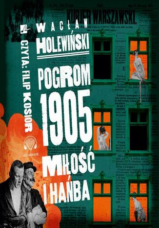 Pogrom 1905. Miłość i hańba Wacław Holewiński - okladka książki