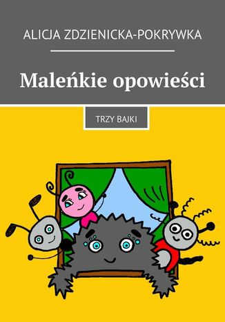 Maleńkie opowieści Alicja Zdzienicka-Pokrywka - okladka książki