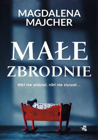 Małe zbrodnie Magdalena Majcher - okladka książki