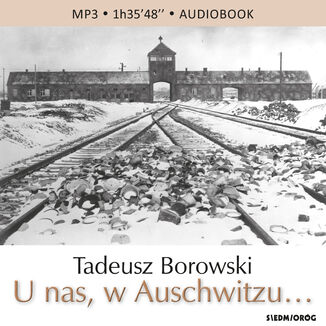 U nas, w Auschwitzu... Tadeusz Borowski - audiobook MP3