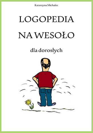 Logopedia na wesoło dla dorosłych Katarzyna Michalec - okladka książki