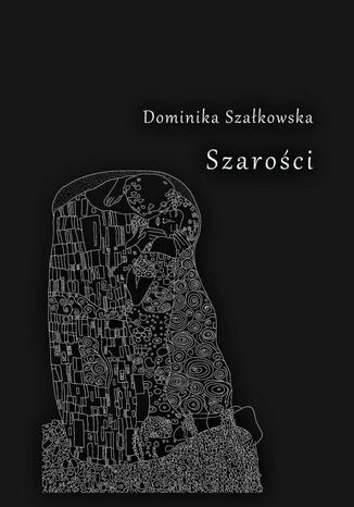 Szarości Dominika Szałkowska - okladka książki