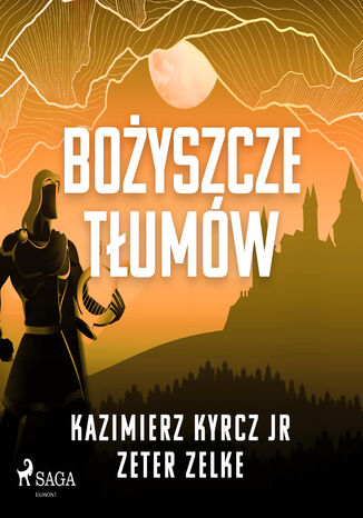 Bożyszcze tłumów Zeter Zelke, Kazimierz Kyrcz jr - okladka książki