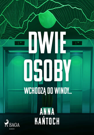 Dwie osoby wchodzą do windy Anna Kańtoch - okladka książki