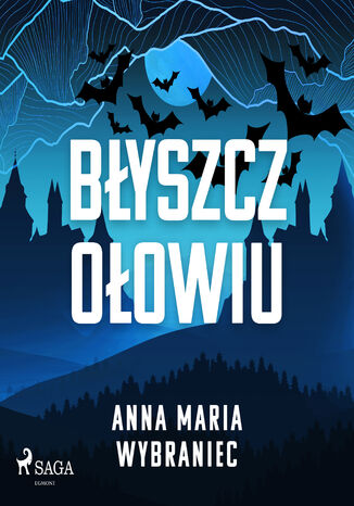 Błyszcz ołowiu Anna Maria Wybraniec - okladka książki