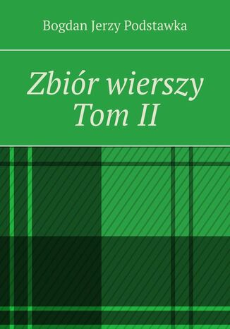 Zbiór wierszy. Tom 2 Bogdan Podstawka - okladka książki