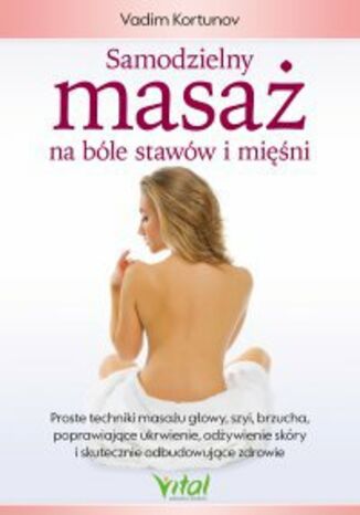 Samodzielny masaż na bóle stawów i mięśni Vadim Kortunov - okladka książki