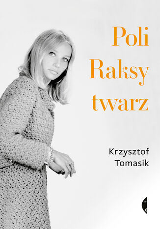 Poli Raksy twarz Krzysztof Tomasik - okladka książki