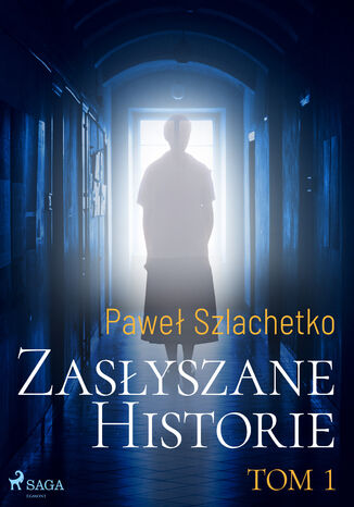 Zasłyszane historie. Tom 1 Paweł Szlachetko - okladka książki