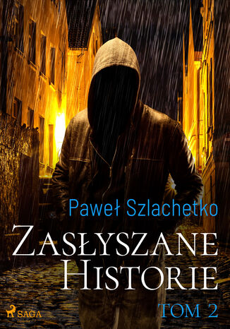 Zasłyszane historie. Tom 2 Paweł Szlachetko - okladka książki