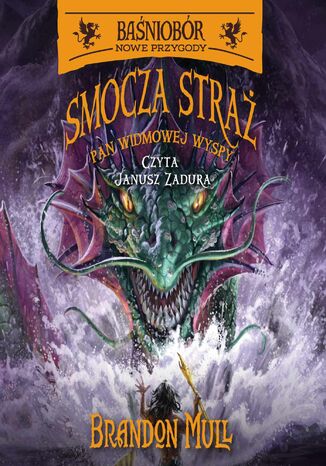 Baśniobór Nowe Przygody. Smocza Straż - Tom 3. Pan Widmowej Wyspy Brandon Mull - okladka książki