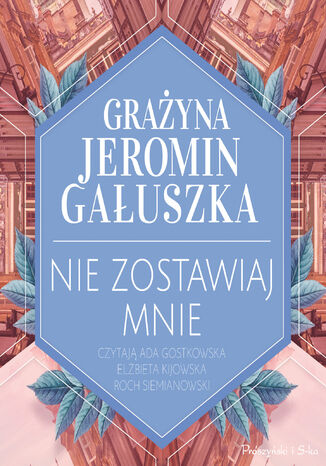 Nie zostawiaj mnie Grażyna Jeromin-Gałuszka - audiobook MP3