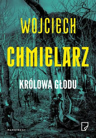 Królowa Głodu Wojciech Chmielarz - okladka książki