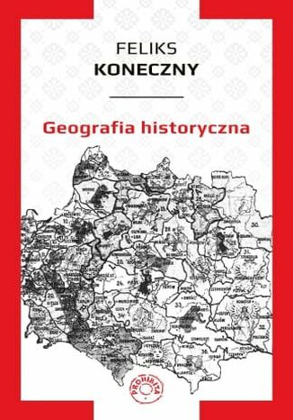 Geografia historyczna Feliks Koneczny - okladka książki