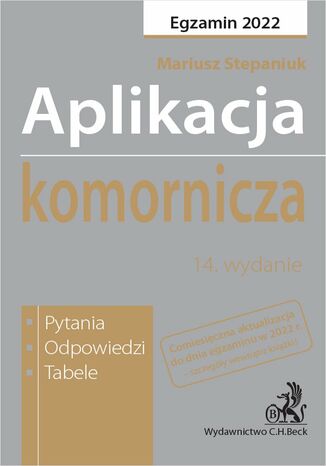 Aplikacja komornicza 2022. Pytania odpowiedzi tabele. Wydanie 14 Mariusz Stepaniuk - okladka książki