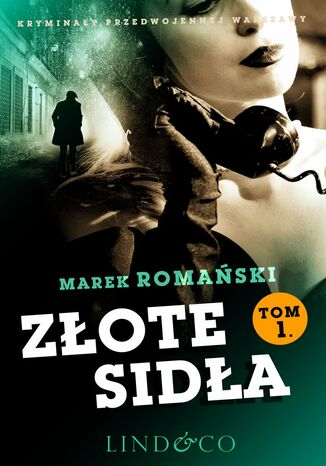 Złote sidła. Kryminały przedwojennej Warszawy. Tom 7 Marek Romański - okladka książki