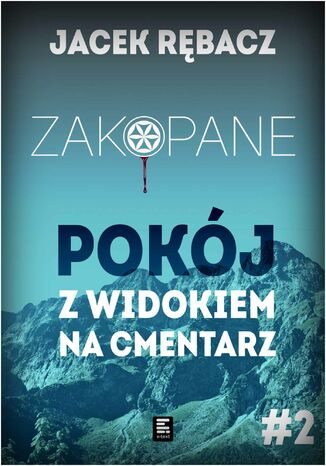 Zakopane. Pokój z widokiem na cmentarz Jacek Rębacz - okladka książki