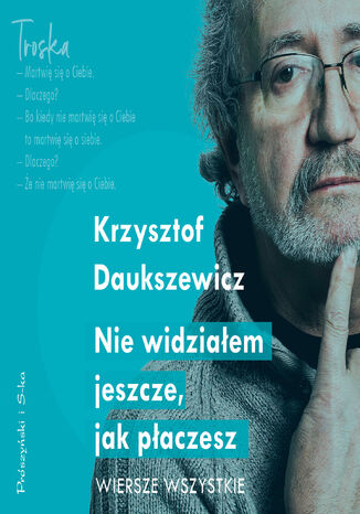 Nie widziałem jeszcze, jak płaczesz. Wiersze wszystkie Krzysztof Daukszewicz - audiobook MP3