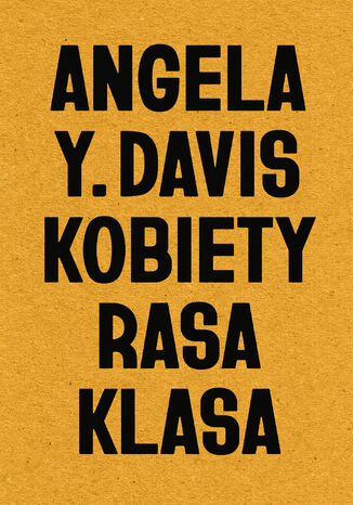 Kobiety, rasa, klasa Angela Y. Davis - okladka książki