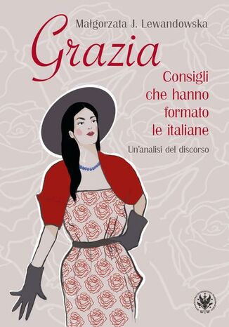 Grazia. Consigli che hanno formato le italiane Małgorzata J. Lewandowska - okladka książki