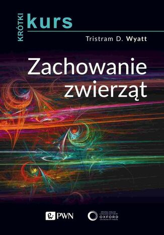 Krótki kurs. Zachowanie zwierząt Tristram D. Wyatt - okladka książki